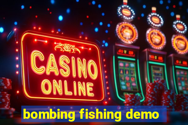 bombing fishing demo